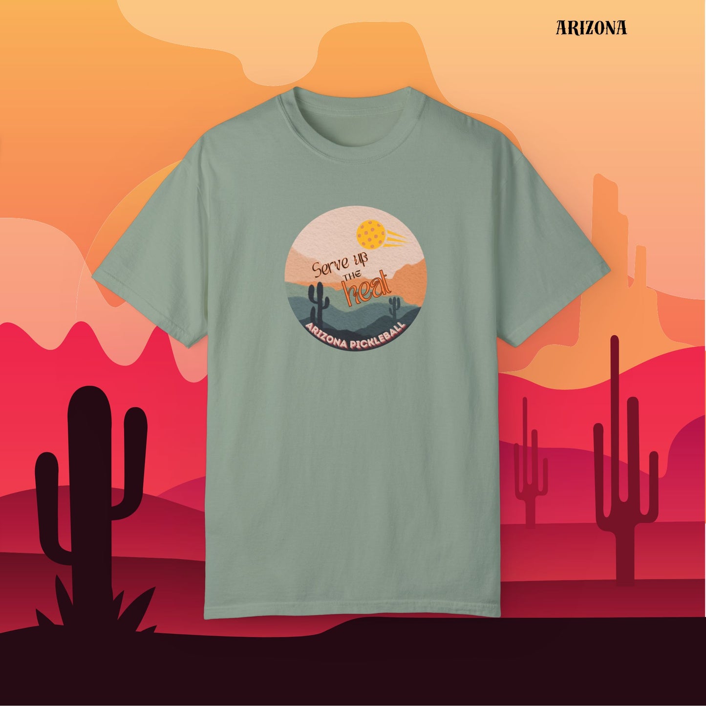 Serve Up the Heat Arizona Pickleball T-Shirt | Comfort Colors 1717 | Soft-Washed Garment-Dyed